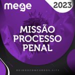 Missão Processo Penal [2023] MEGE