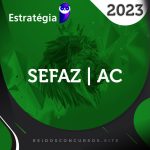 SEFAZ | AC - Aditor Fiscal da Secretaria de Fazenda do Estado do Acre [2023] ES