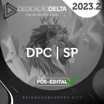 DPC | SP - Pós Edital - Delegado da Polícia Civil de São Paulo [2023.2] Dedicação