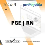 PGE | RN – Reta Final – Procurador Geral do Estado do Rio Grande do Norte [2024] Ponto a Ponto PP