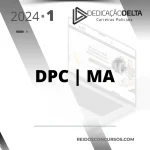 DPC | MA – Delegado da Polícia Civil do Estado do Maranhão [2024] Dedicação
