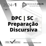 DPC | SC – Preparação Discursiva para Delegado da Polícia Civil do Estado de Santa Catarina [2024] Dedicação