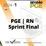 PGE | RN - Sprint Final - Procurador Geral do Estado do Rio Grande do Norte [2024] Revisão PGE