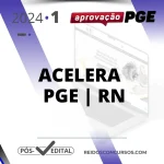 PGE | RN – Acelera – Procurador Geral do Estado do Rio Grande do Norte [2024] Aprovação