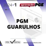 PGM | Guarulhos – Pós Edital – Procurador da Cidade de Guarulhos [2024] Aprovação