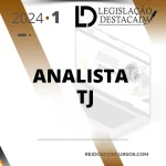 TJ | Analista do Tribunal de Justiça – Extensivo – 11ª Edição [2024] Legislação Destacada