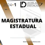 Magistratura Estadual – Extensivo – 11ª Edição [2024] Legislação Destacada