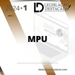 MPU | Especialidade: Direito [2024] Legislação Destacada 2024