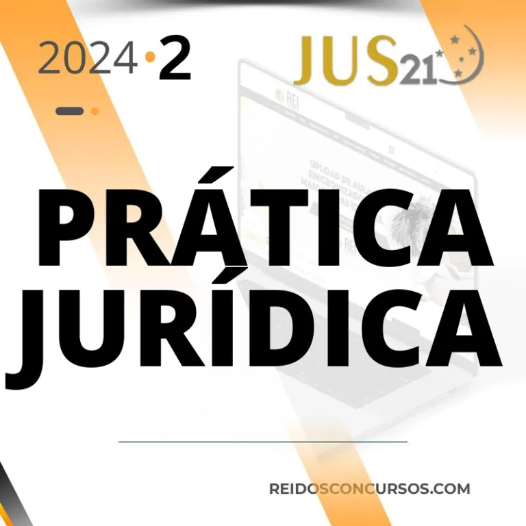 REI JUS 21 - PRÁTICA JURÍDICA