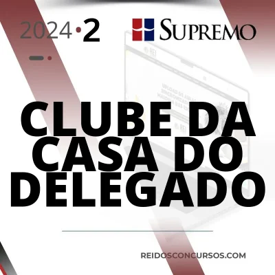 Clube da Casa do Delegado [2024.2] SUP