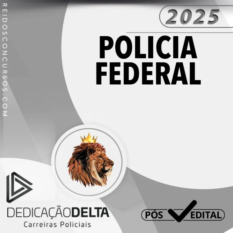 REI DEDICACAO DELTA POS POLICIA N FEDERAL