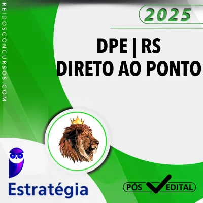 DPE | RS - Pós Edital - Direto ao Ponto - Defensor Público do Estado do Rio Grande do Sul [2025] ES