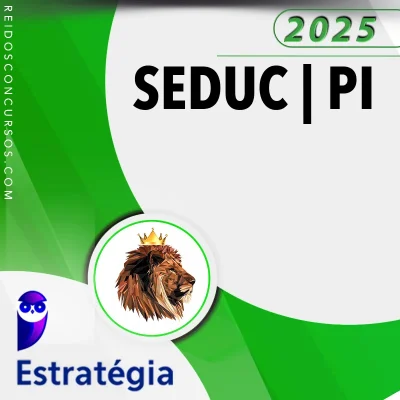 SEDUC | PI - Professor História ou Língua Portuguesa da Secretaria de Estado da Educação do Piauí [2025]