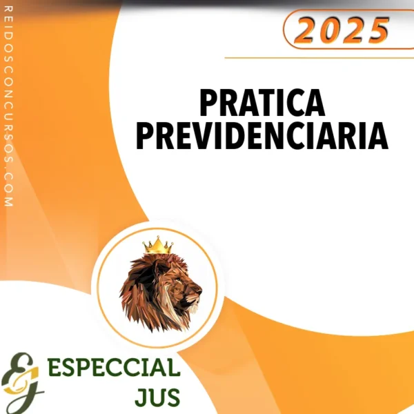 Prática Previdenciária no RGPS e Benefícios Assistenciais do INSS [2025.2] Especcial Jus