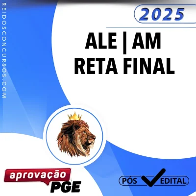 ALE | AM - Reta Final - Assessor Jurídico da Assembleia Legislativa do Estado do Amazonas [2025.2] Aprovação