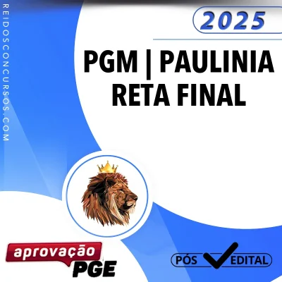 PGM | Paulínia – Reta Final - Procurador Municipal de Paulínia [2025.2] Aprovação