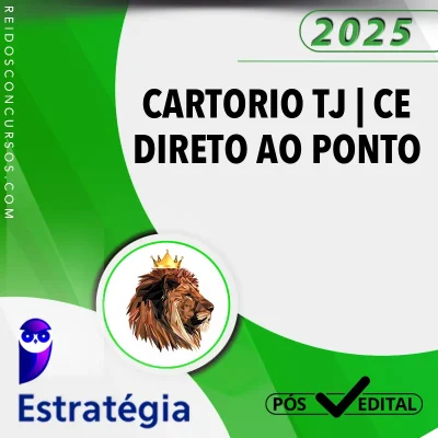 Cartório – TJ | CE – Pós Edital – Direto ao Ponto [2025.2] ES