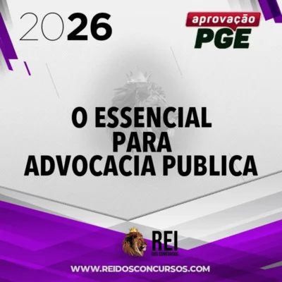 O Essencial para Advocacia Pública [2026] Aprovação