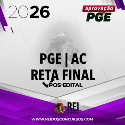 PGE | AC - Reta Final - Procurador do Estado do Acre [2026] Aprovação