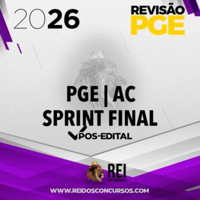 PGE | AC - Sprint Final - Procurador do Estado do Acre [2026] Revisão