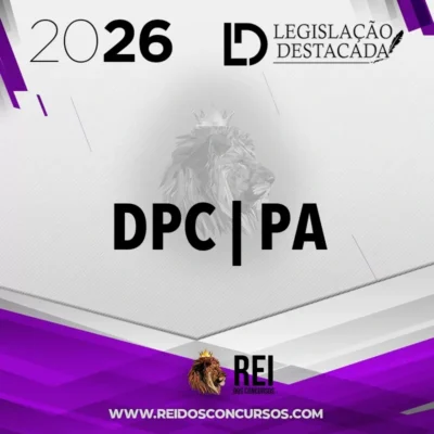 DPC | PA - Delegado de Polícia Civil do Estado do Pará [2026] Legis Dest