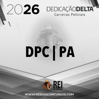 DPC | PA - Delegado de Polícia Civil do Estado do Pará [2026] Dedicação