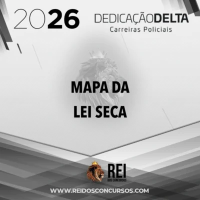 Mapa da Lei Seca | Delegado de Polícia [2026] Dedicação
