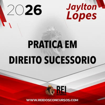 Pratica em Direito Sucessório [2026] Jaylton Lopes