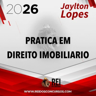 Prática em Direito Imobiliário [2026] Jaylton Lopes