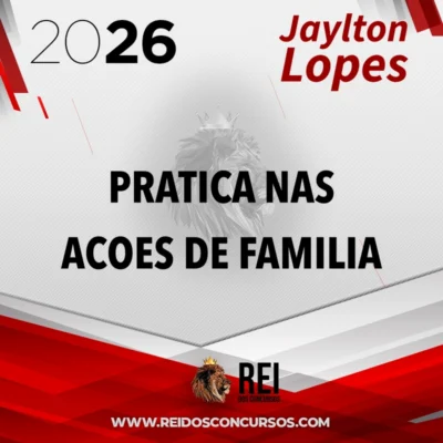 Prática Processual nas Ações de Família [2026] Jaylton Lopes
