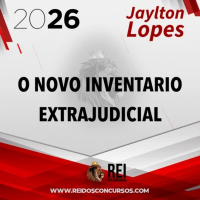 O Novo Inventário Extrajudicial [2026] Jaylton Lopes