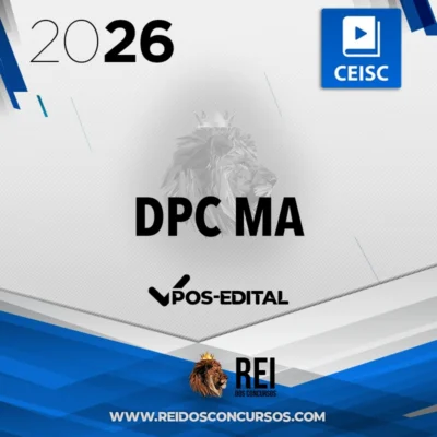 DPC | MA - Delegado de Polícia Civil do Estado do Maranhão [2026.2] CEISC