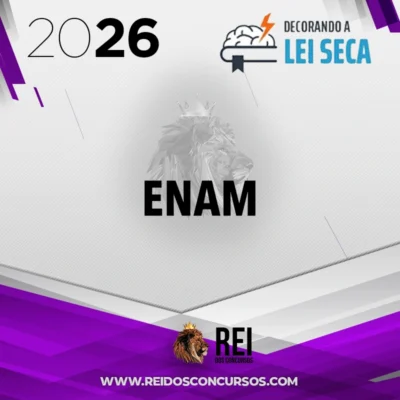 ENAM | Exame Nacional da Magistratura [2026] Decorando a Lei Seca