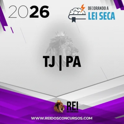 Cartórios do TJ | PA - Tribunal de Justiça do Pará [2026] Decorando a Lei Seca