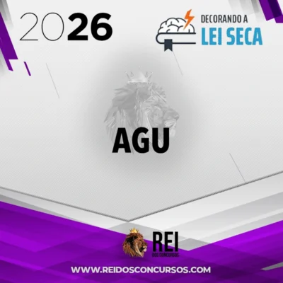AGU | Advogado da União [2026] Decorando a Lei Seca
