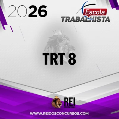 TRT – 8ª Região | Técnico Judiciário Área Administrativa do Tribunal Regional do Trabalho da 8ª Região [2026] Escola Trabalhista