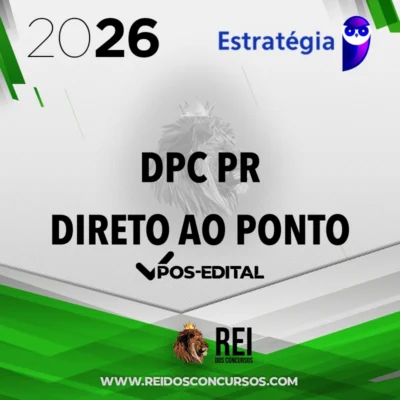 DPC | PR - Direto ao Ponto - Delegado de Polícia Civil do Estado do Paraná [2026.2] Estrategia