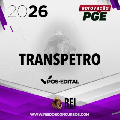 TRANSPETRO - Advogado da Petrobras Transporte S.A. [2026.2] Aprovação