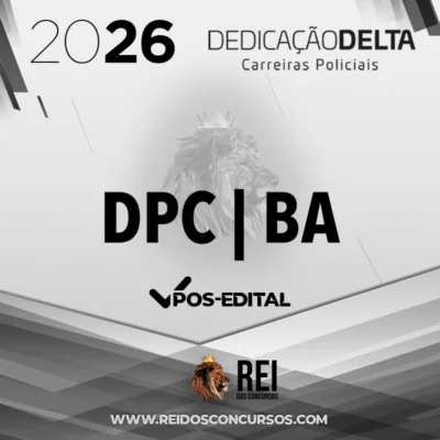 DPC | BA - Pós-edital - Delegado de Polícia Civil da Bahia [2026.2] Dedicação