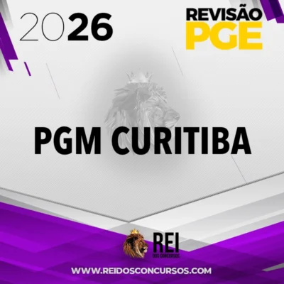 PGM | Curitiba - Pré-edital para Procuradoria do Município de Curitiba [2026.2] Revisão
