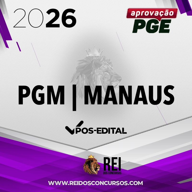 PGM | Manaus - Pós-edital - Procurador da Procuradoria Geral do Município de Manaus [2026.2] Aprovação
