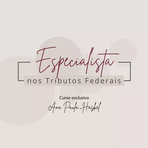 Especialista nos Tributos Federais 2.0 [2026] Ana Paula Haskel