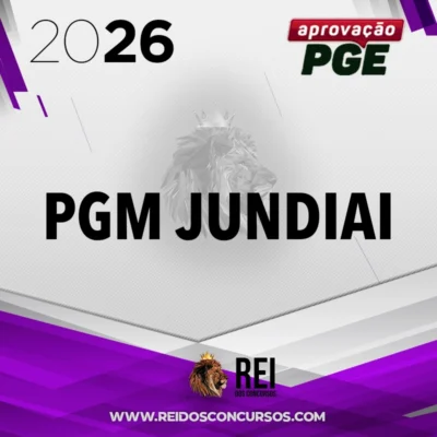 PGM | Jundiai - Procurador da Procuradoria Geral do Município de Jundiai [2026.2] Aprovação