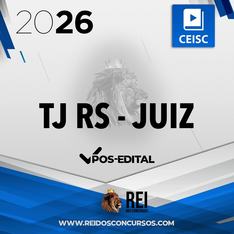 TJ | RS - Pós Edital - Juiz do Tribunal de Justiça do Estado do Rio Grande do Sul [2026.2] CEISC (cópia)