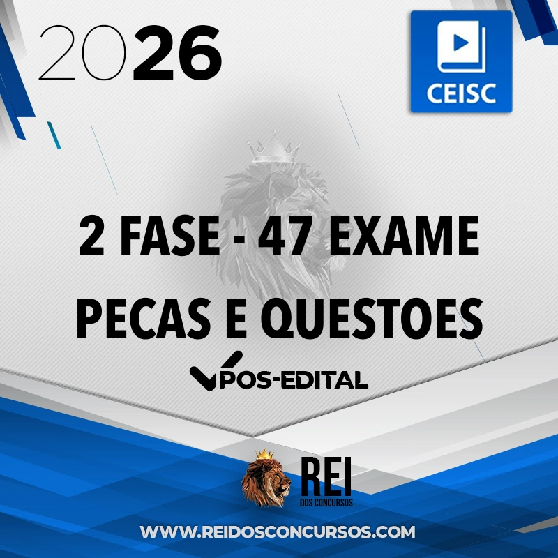 XLVII Exame da OAB (47) - 2ª fase de PENAL – Peças e Questões [2026.2] CSC