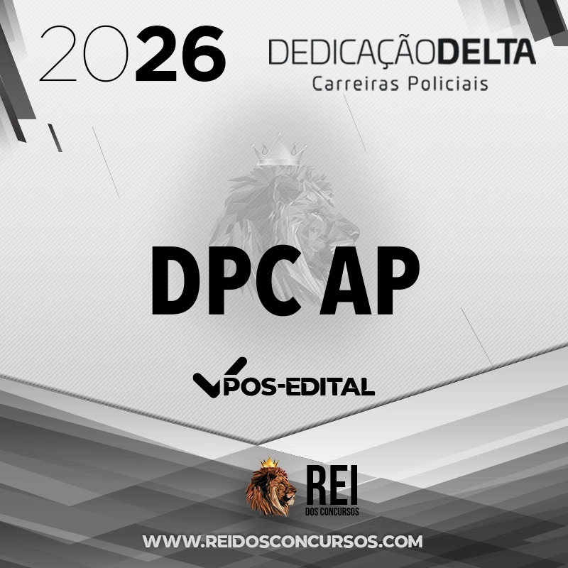 DPC | AP - Pós-edital | Delegado de Polícia Civil do Estado do Amapá [2026.2] Dedicação