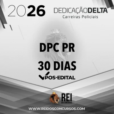 DPC | PR - Pós-edital - Reta Final 30 dias | Delegado de Polícia Civil do Estado do Paraná [2026.2] Dedicação