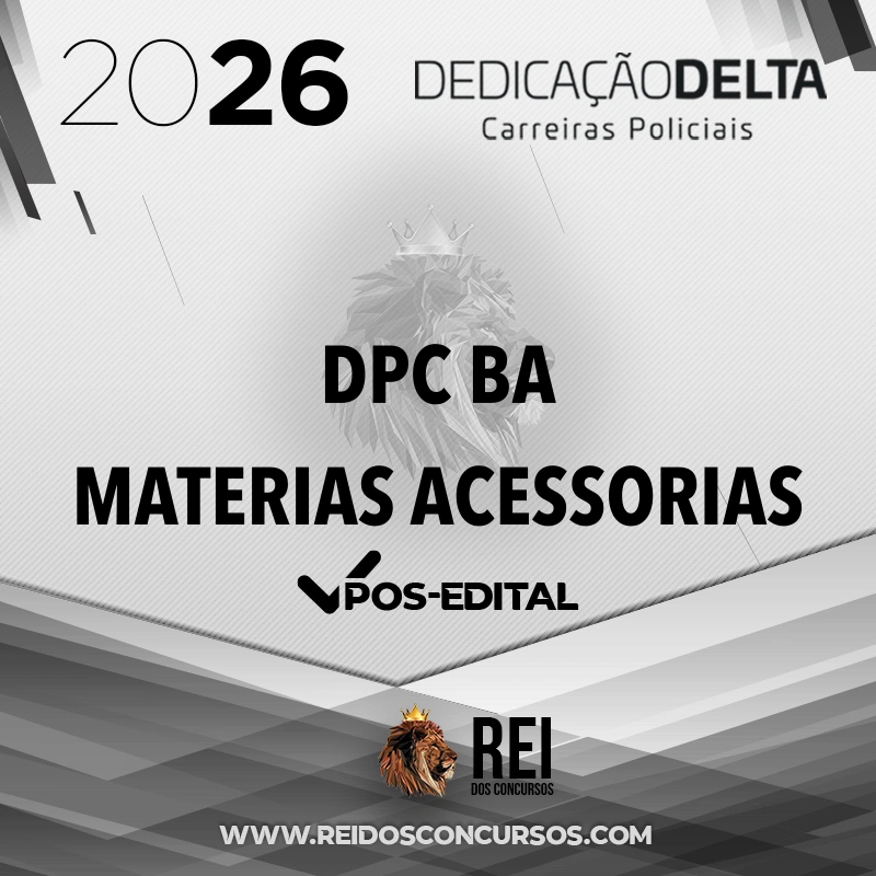 DPC | BA - Pós-edital | Matérias Acessórias - Delegado de Polícia Civil do Estado da Bahia [2026.2] Dedicação