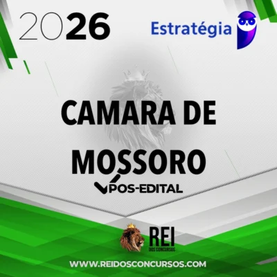 Câmara de Mossoró/RN - Pós Edital | Agente Administrativo ou Consultor Legislativo [2026.2] Estratégia