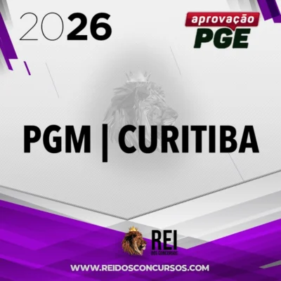 PGM | Curitiba - Procurador da Procuradoria Geral do Município de Curitiba [2026.2] Aprovação